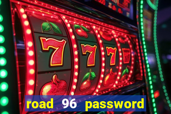 road 96 password happy taxi